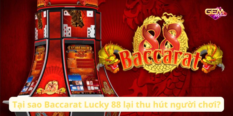 Baccarat Lucky 88: Cách Tối Đa Hóa Cơ Hội Thắng 5 baccarat lucky 88 3