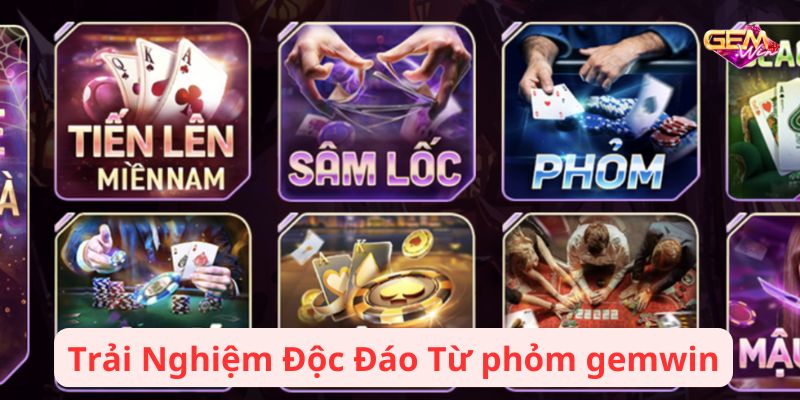 Trải Nghiệm Độc Đáo Từ phỏm gemwin